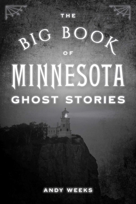 Big Book of Minnesota Ghost Stories