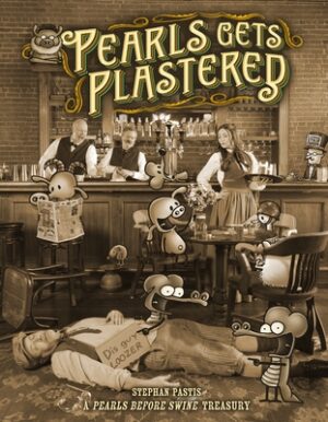 Pearls Gets Plastered: A Pearls Before Swine Treasury