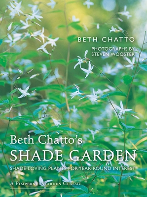 Beth Chatto's Shade Garden: Shade-Loving Plants for Year-Round Interest
