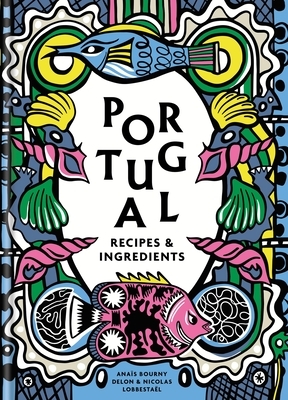 Portugal: Recipes and Ingredients