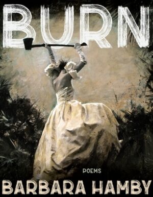 Burn: Poems