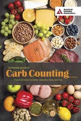 Complete Guide to Carb Counting, 5th Edition: Practical Tools for Better Diabetes Meal Planning