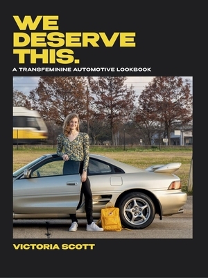 We Deserve This: A Transfeminine Automotive Lookbook