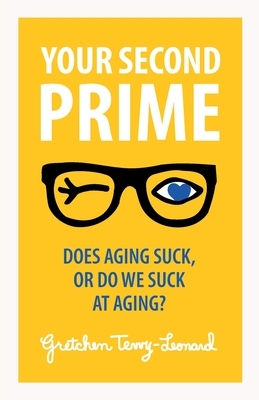 Your Second Prime: Does Aging Suck, or Do We Suck at Aging?