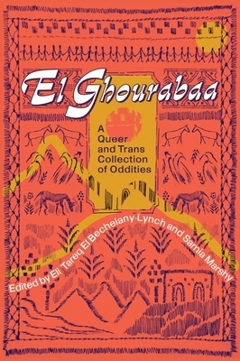El Ghourabaa: A Queer and Trans Collection of Oddities