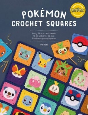 Pok?mon Crochet Squares: Bring Pikachu and Friends to Life with Over 30 Cute Pok?mon Granny Squares