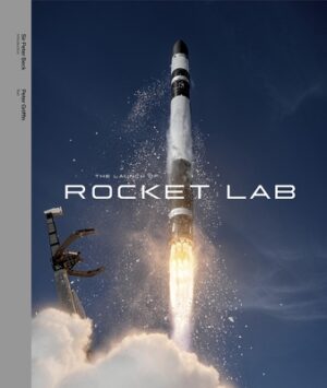 The Launch of Rocket Lab: The Launch of Rocket Lab