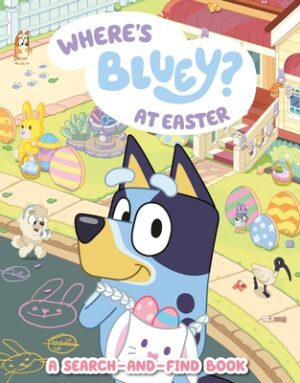 Where's Bluey? at Easter: A Search-And-Find Book