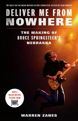 Deliver Me from Nowhere (Movie Tie-In): The Making of Bruce Springsteen's Nebraska