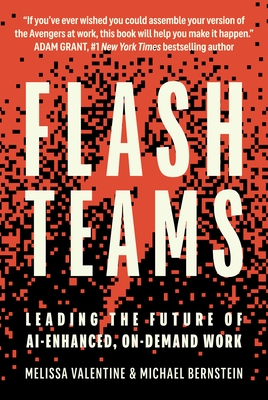 Flash Teams: Leading the Future of Ai-Enhanced, On-Demand Work