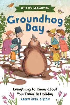Why We Celebrate Groundhog Day: Everything to Know about Your Favorite Holiday