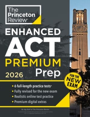 Princeton Review Enhanced ACT Premium Prep, 2026: 6 Practice Tests + Content Review + Strategies