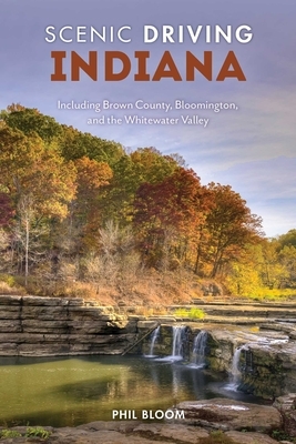Scenic Driving Indiana: Including Brown County, Bloomington, and the Whitewater Valley