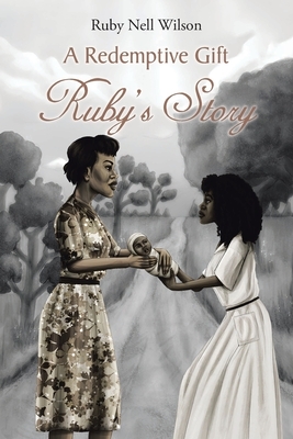 A Redemptive Gift: Ruby's Story