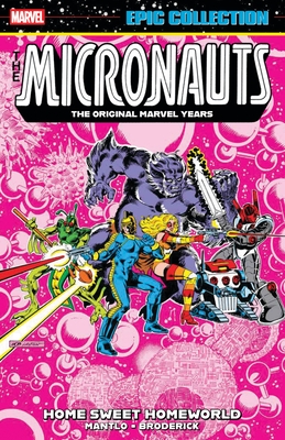 Micronauts Epic Collection: The Original Marvel Years - Home Sweet Homeworld