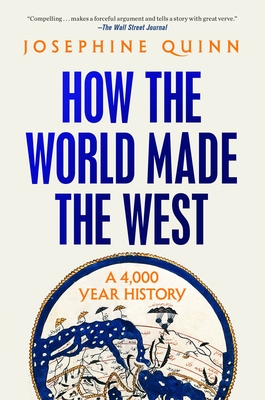 How the World Made the West: A 4,000 Year History