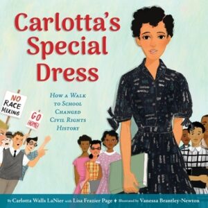 Carlotta's Special Dress: How a Walk to School Changed Civil Rights History