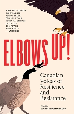 Elbows Up!: Canadian Voices of Resilience and Resistance