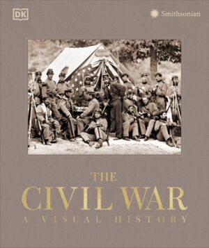 The Civil War: A Visual History