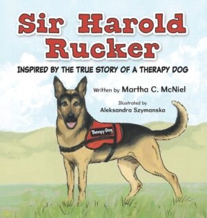 Sir Harold Rucker: Inspired by the True Story of a Therapy Dog