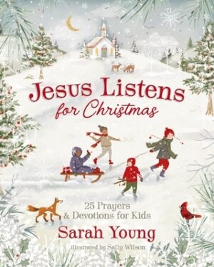 Jesus Listens for Christmas: 25 Prayers and Devotions for Kids