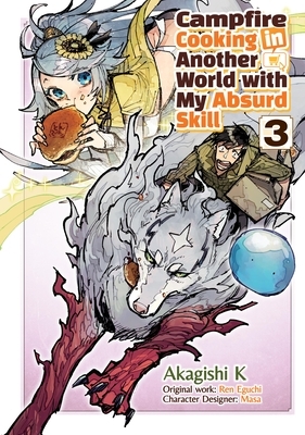 Campfire Cooking in Another World with My Absurd Skill: Volume 3 (Manga)