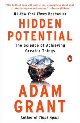Hidden Potential: The Science of Achieving Greater Things