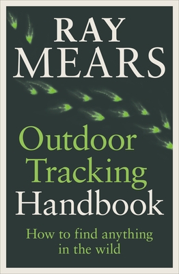 Outdoor Tracking Handbook: How to Find Anything in the Wild