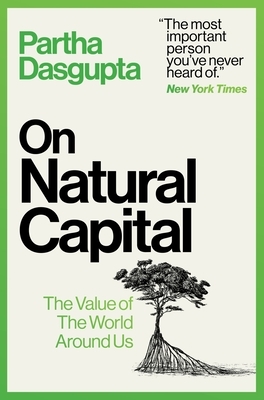 On Natural Capital: The Value of the World Around Us