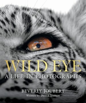 Wild Eye: A Life in Photographs