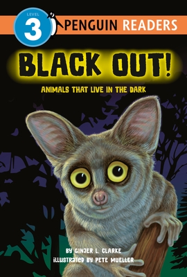 Black Out!: Animals That Live in the Dark: Animals That Live in the Dark