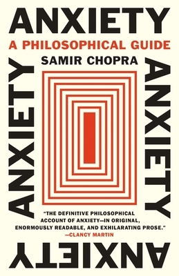 Anxiety: A Philosophical Guide
