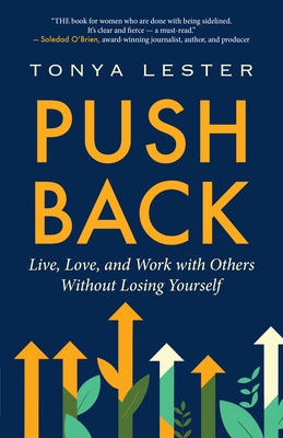Push Back: Live, Love, and Work with Others Without Losing Yourself