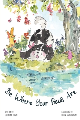 Be Where Your Paws Are