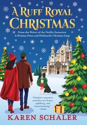 A Ruff Royal Christmas: A festive, funny, feel-good Christmas romantic comedy from the writer of Netflix's hit A Christmas Prince