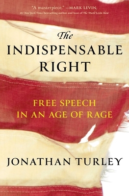 The Indispensable Right: Free Speech in an Age of Rage