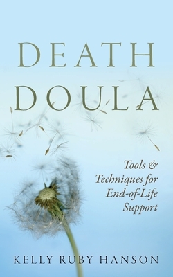 Death Doula: Tools & Techniques for End -of-Life Support