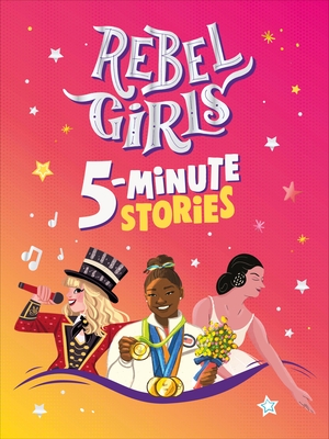 Rebel Girls 5-Minute Stories