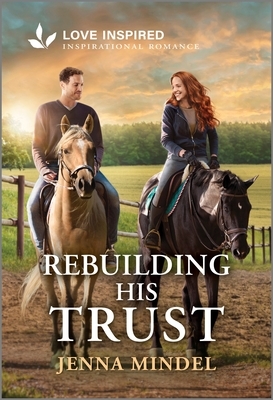 Rebuilding His Trust: An Uplifting Inspirational Romance