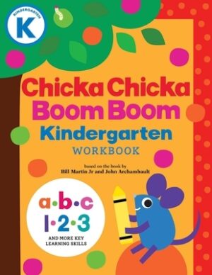 Chicka Chicka Boom Boom Kindergarten Workbook: Writing Practice for Tracing, Counting, Shapes, Problem Solving, and Thinking Skills for Ages 4-6