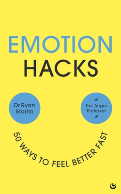 Emotion Hacks: 50 Ways to Feel Better Fast