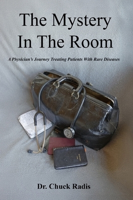 The Mystery in the Room: A Physician's Journey Treating Patients with Rare Diseases