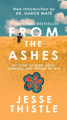 From the Ashes: My Story of Being M?tis, Homeless, and Finding My Way