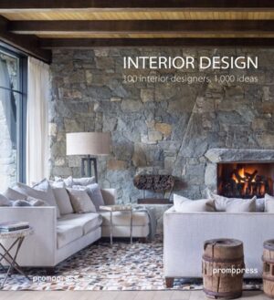 Interior Design: 100 Designers, 1,000 Ideas