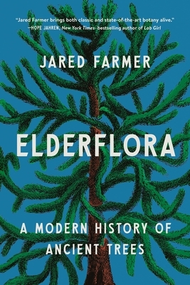 Elderflora: A Modern History of Ancient Trees