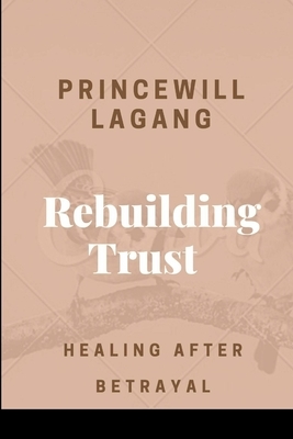 Rebuilding Trust: Healing After Betrayal