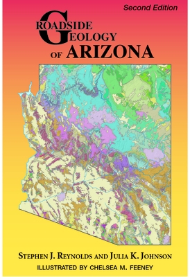 Roadside Geology of Arizona, Second Edition