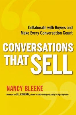 The Conversations That Sell: Collaborate with Buyers and Make Every Conversation Count