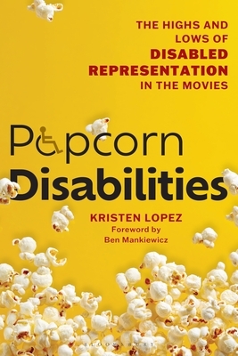 Popcorn Disabilities: The Highs and Lows of Disabled Representation in the Movies
