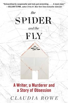 The Spider and the Fly: A Writer, a Murderer, and a Story of Obsession